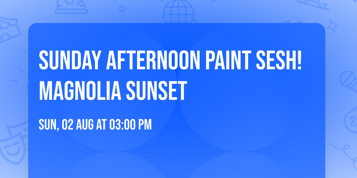 Sunday Afternoon Paint Sesh! Magnolia Sunset