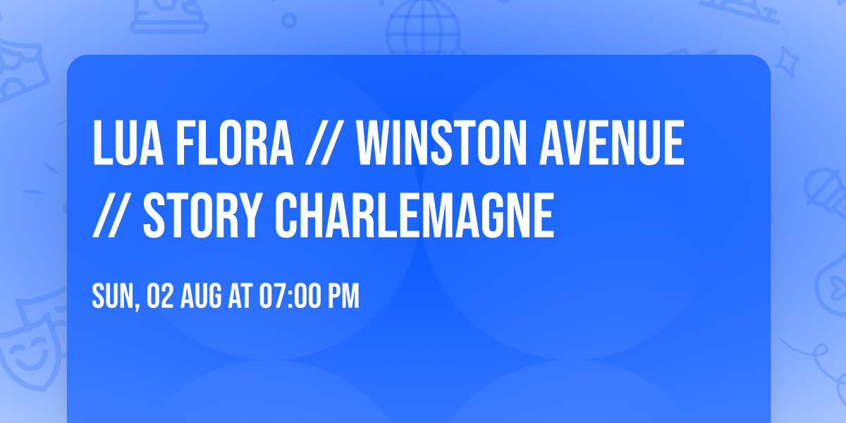 LUA FLORA \/\/ WINSTON AVENUE \/\/ STORY CHARLEMAGNE