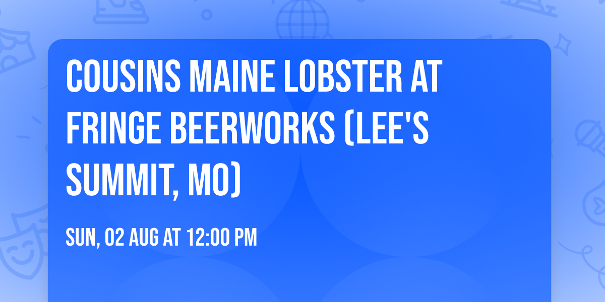 Cousins Maine Lobster at Fringe Beerworks (Lee's Summit, MO)
