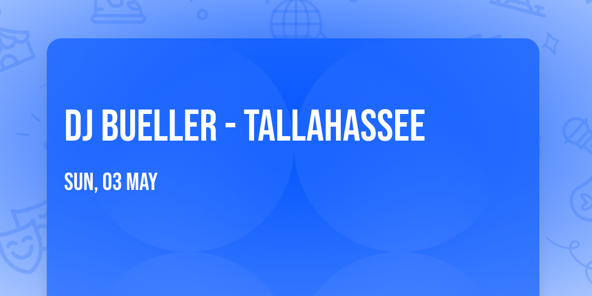 DJ Bueller - Tallahassee
