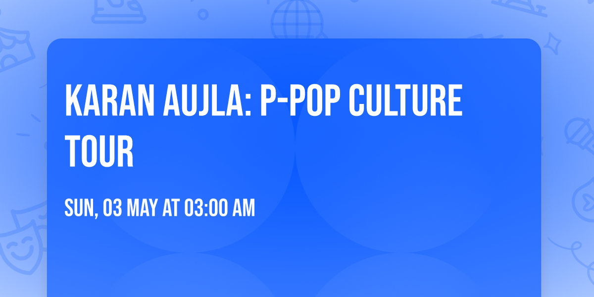 Karan Aujla: P-Pop Culture Tour