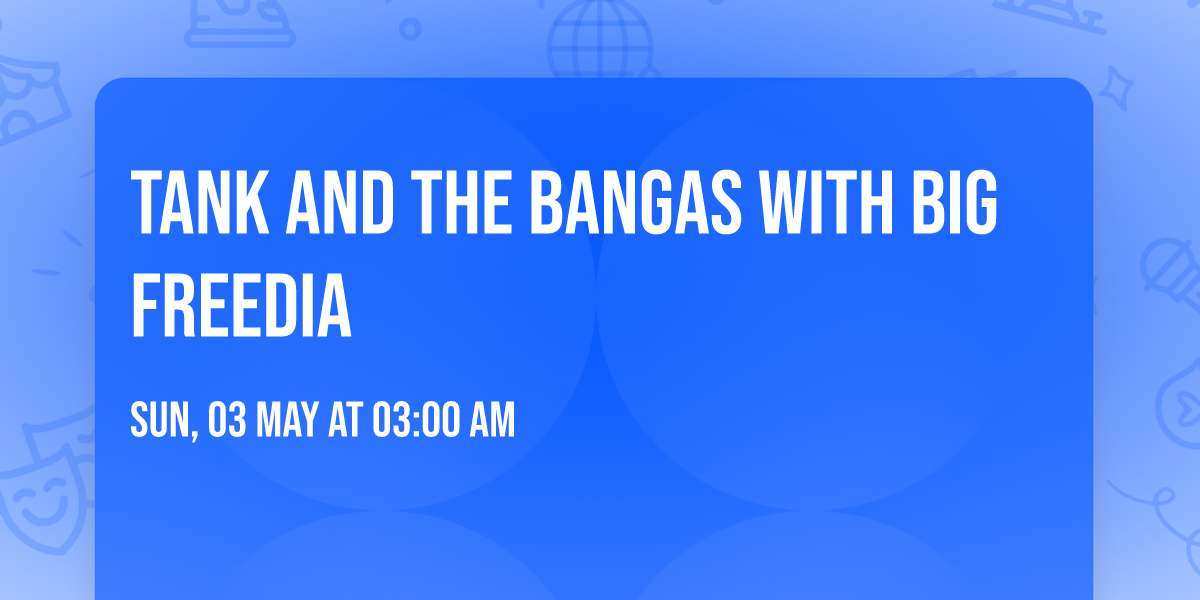 Tank and the Bangas with Big Freedia