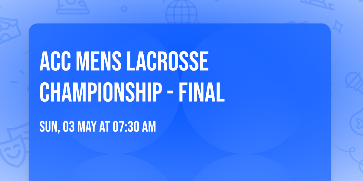 ACC Mens Lacrosse Championship - Final