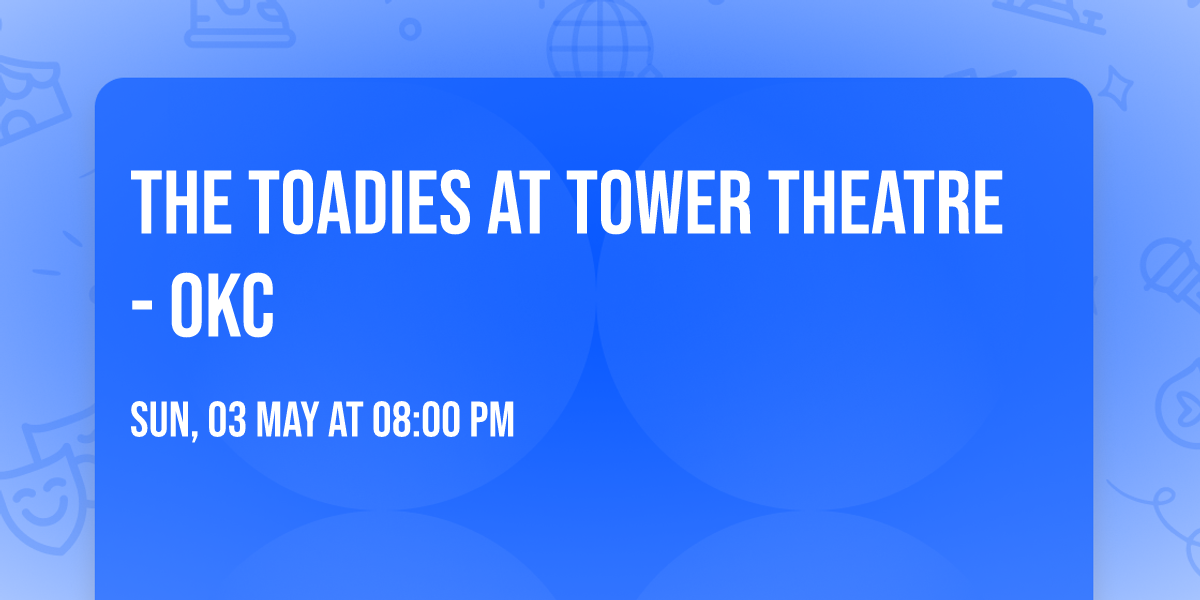 The Toadies at Tower Theatre - OKC