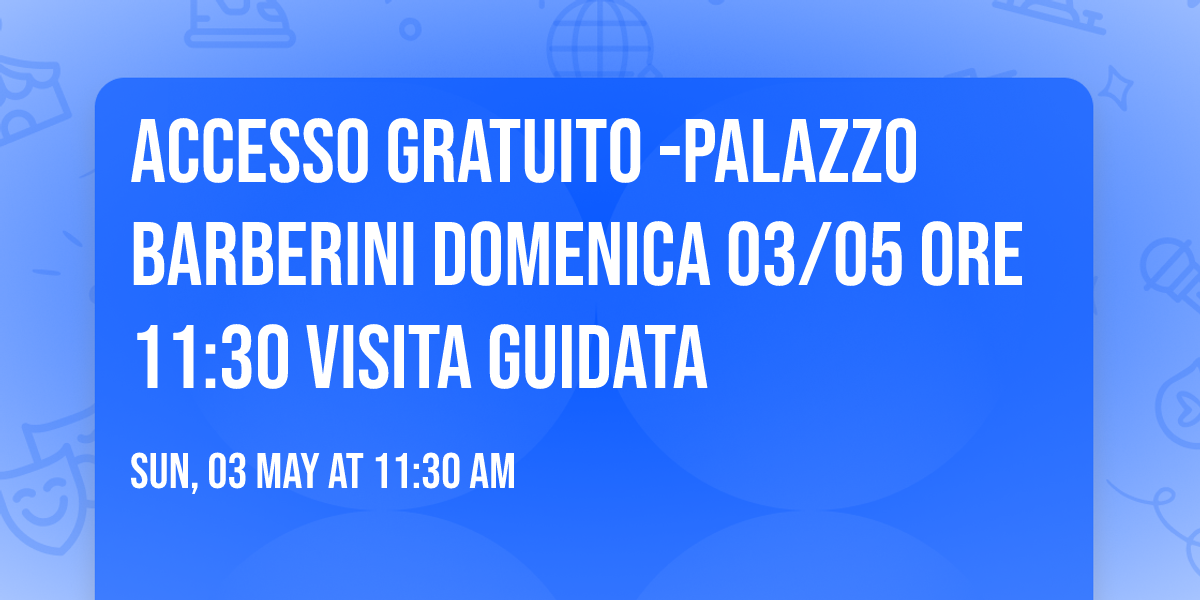 Accesso gratuito -Palazzo Barberini domenica 03\/05 ore 11:30 VISITA GUIDATA