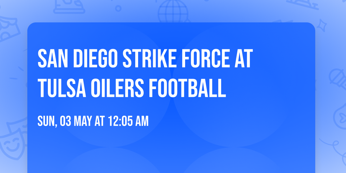San Diego Strike Force at Tulsa Oilers Football