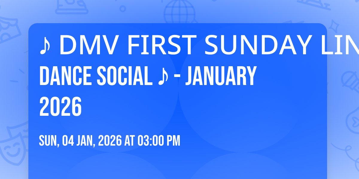 ♪ DMV FIRST SUNDAY LINE DANCE SOCIAL ♪ - JANUARY 2026