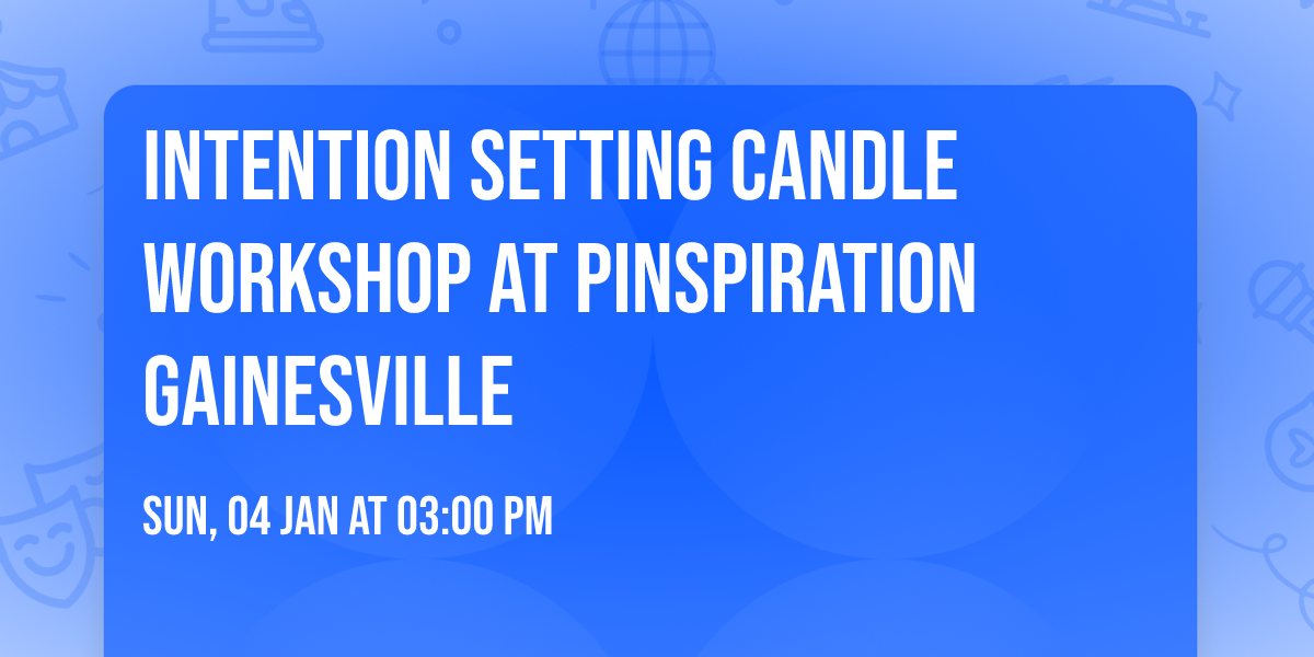Intention Setting Candle Workshop at Pinspiration Gainesville
