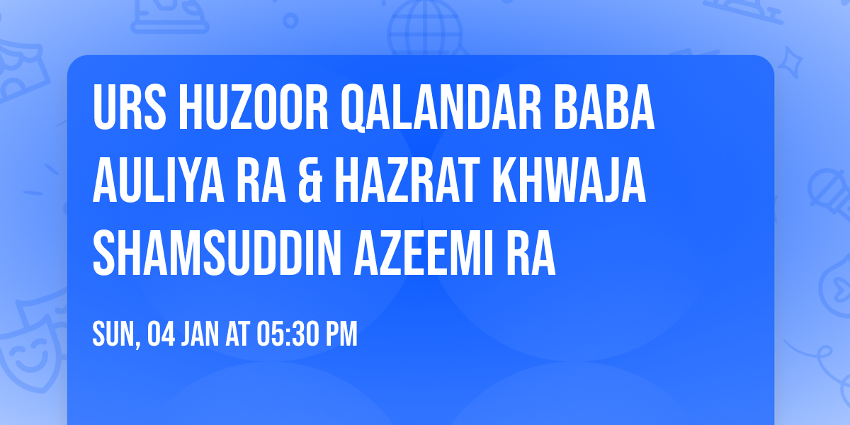 URS  Huzoor Qalandar Baba Auliya RA  & Hazrat Khwaja Shamsuddin Azeemi RA