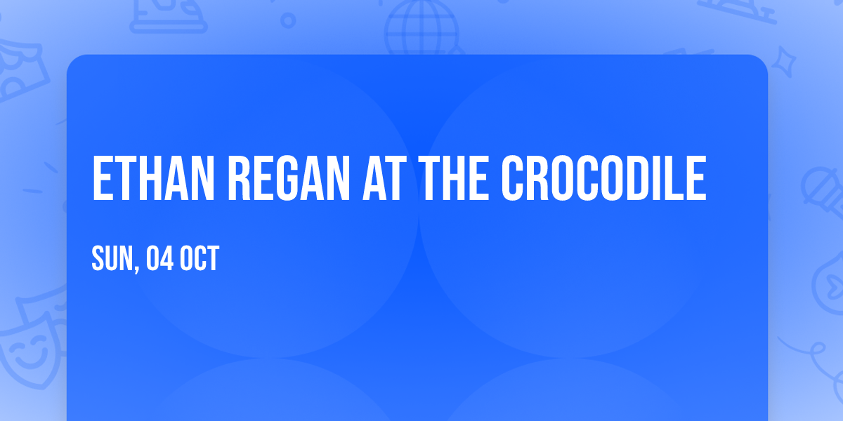 Ethan Regan at The Crocodile
