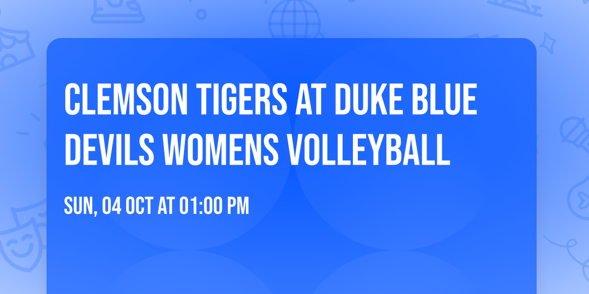 Clemson Tigers at Duke Blue Devils Womens Volleyball