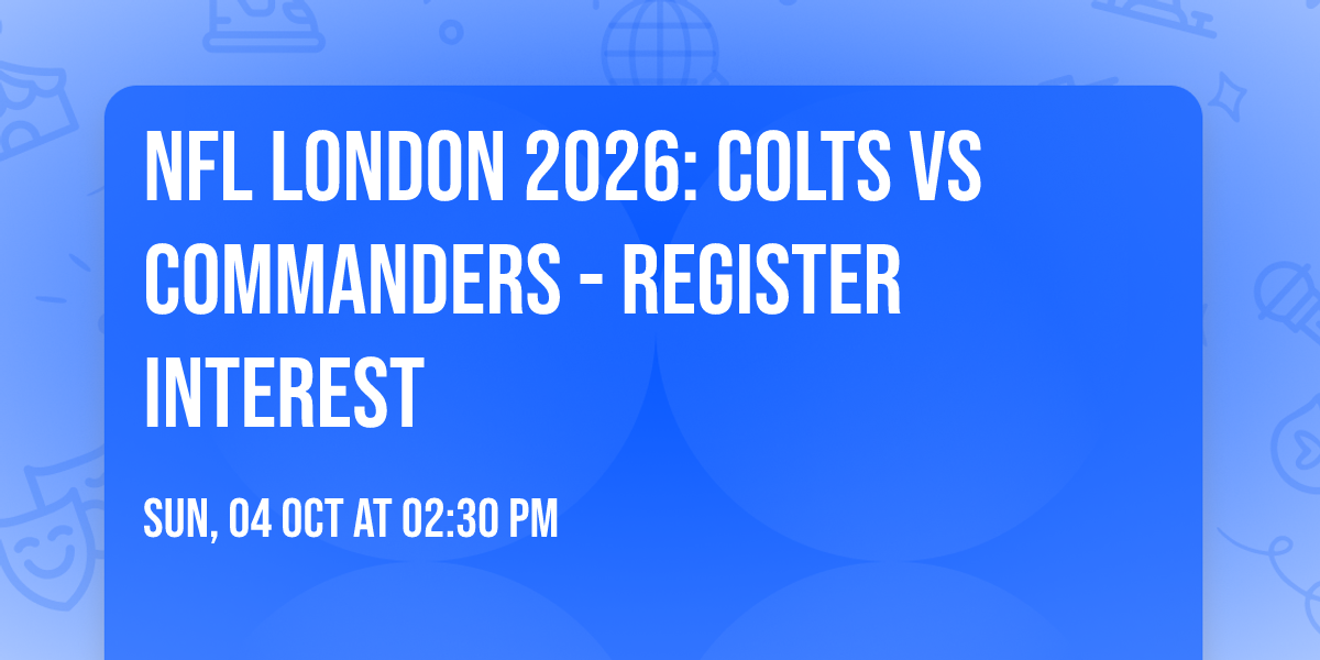 NFL London 2026: Colts vs Commanders - Register Interest