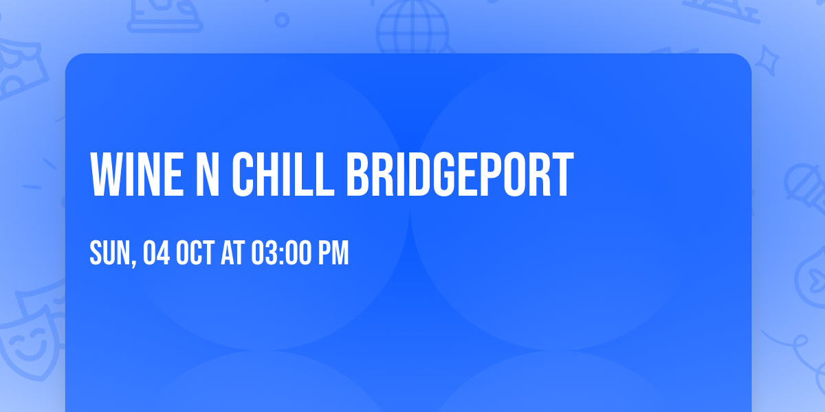 Wine N Chill Bridgeport