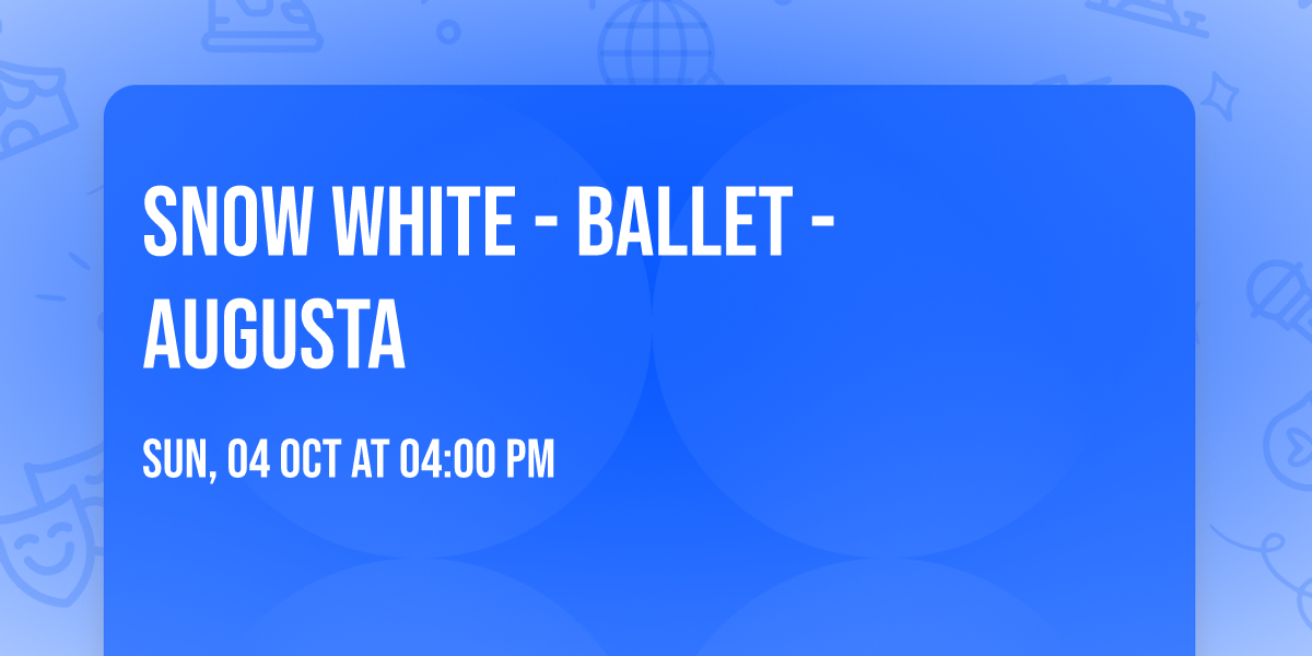 Snow White - Ballet - Augusta