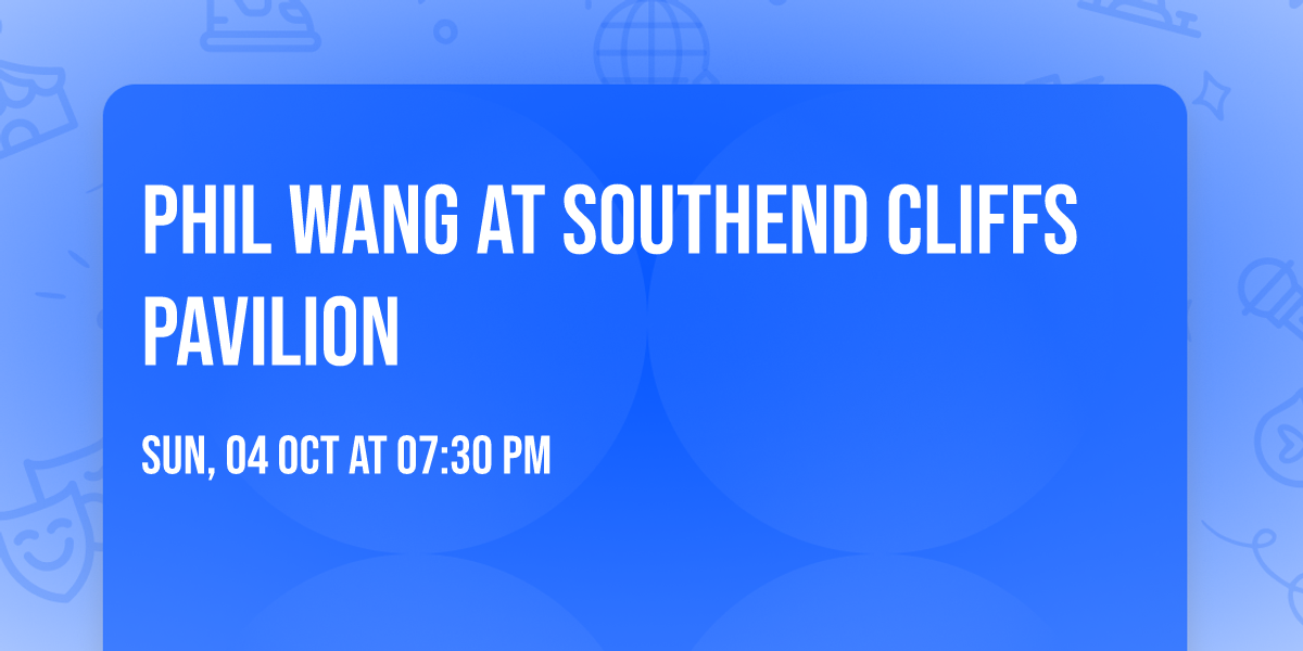 Phil Wang at Southend Cliffs Pavilion