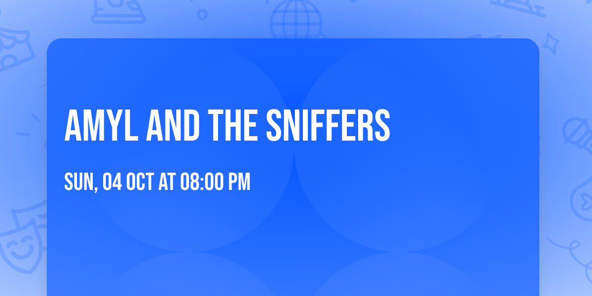 Amyl and The Sniffers