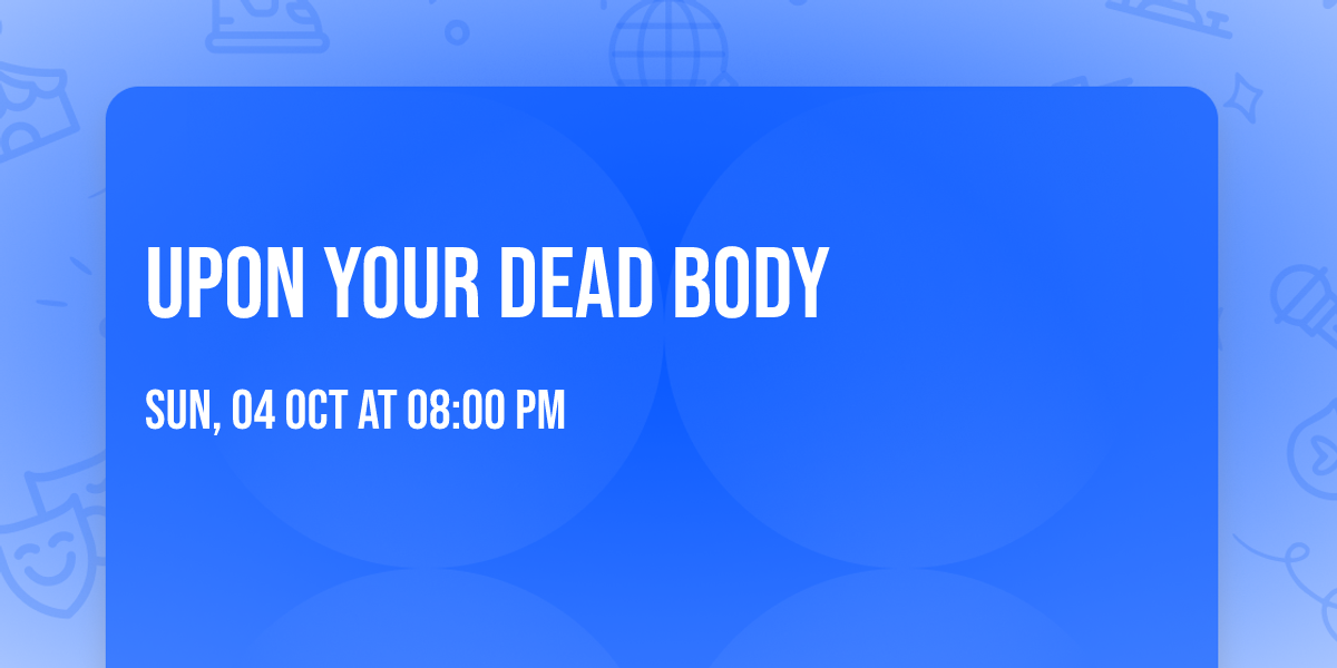Upon your Dead Body