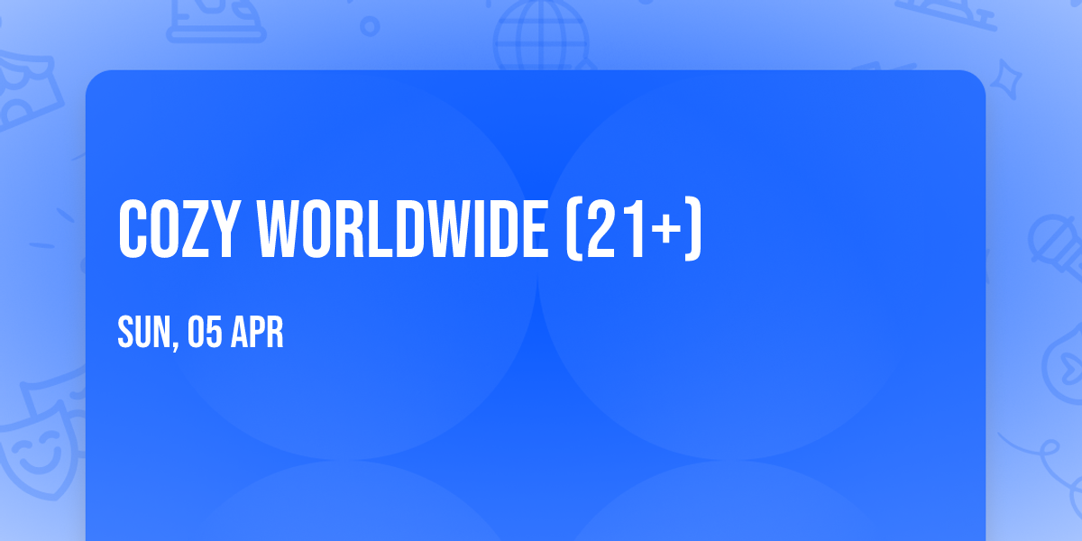 Cozy Worldwide (21+)