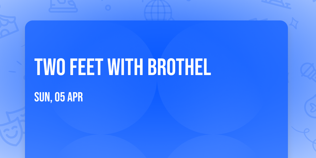 Two Feet with Brothel