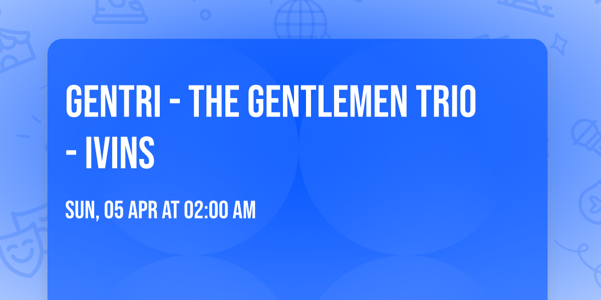 Gentri - The Gentlemen Trio - Ivins