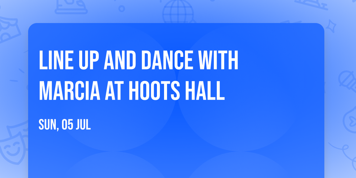 Line Up and Dance with Marcia at Hoots Hall