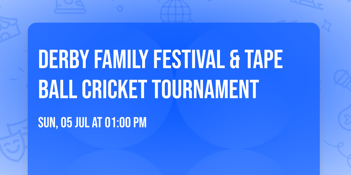 Derby Family Festival & Tape Ball Cricket Tournament