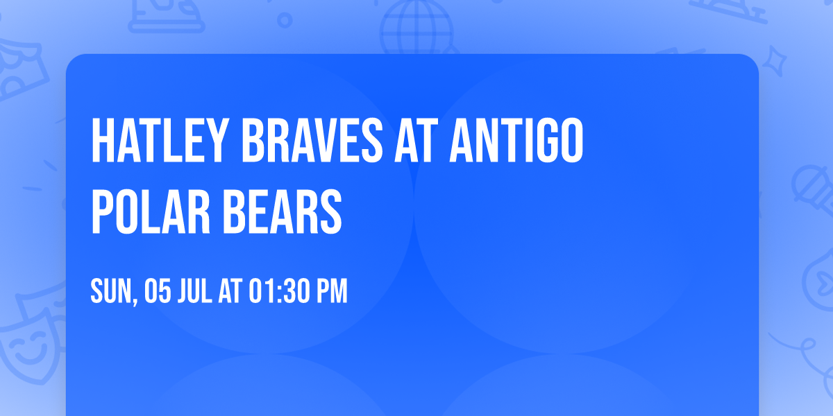 Hatley Braves at Antigo Polar Bears 