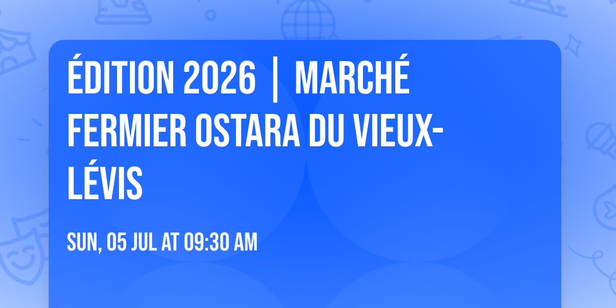 \u00c9dition 2026 | March\u00e9 fermier Ostara du Vieux-L\u00e9vis \ud83c\udf3e