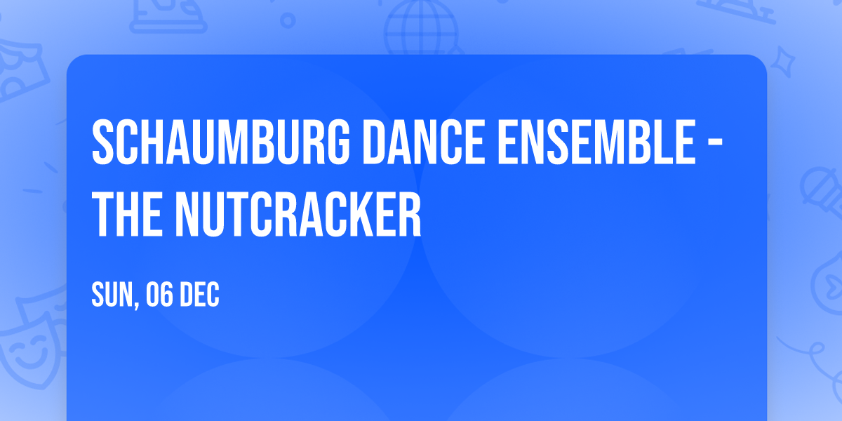 Schaumburg Dance Ensemble - The Nutcracker