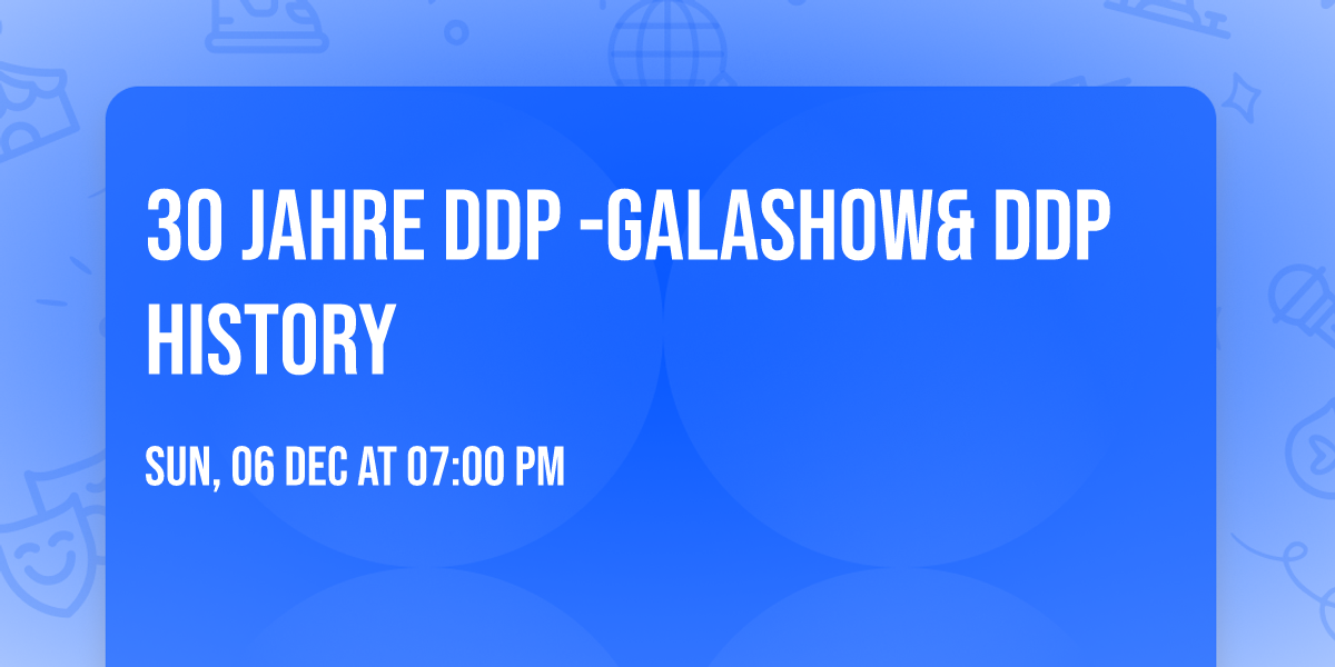 30 Jahre DDP -Galashow& DDP History 