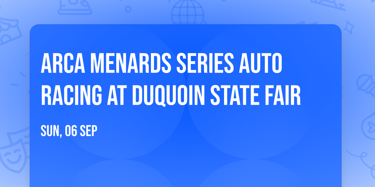 ARCA Menards Series Auto Racing at Duquoin State Fair