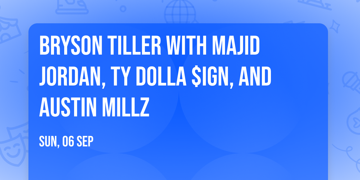 Bryson Tiller with Majid Jordan, Ty Dolla $ign, and Austin Millz