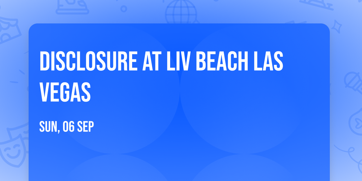Disclosure at LIV Beach Las Vegas