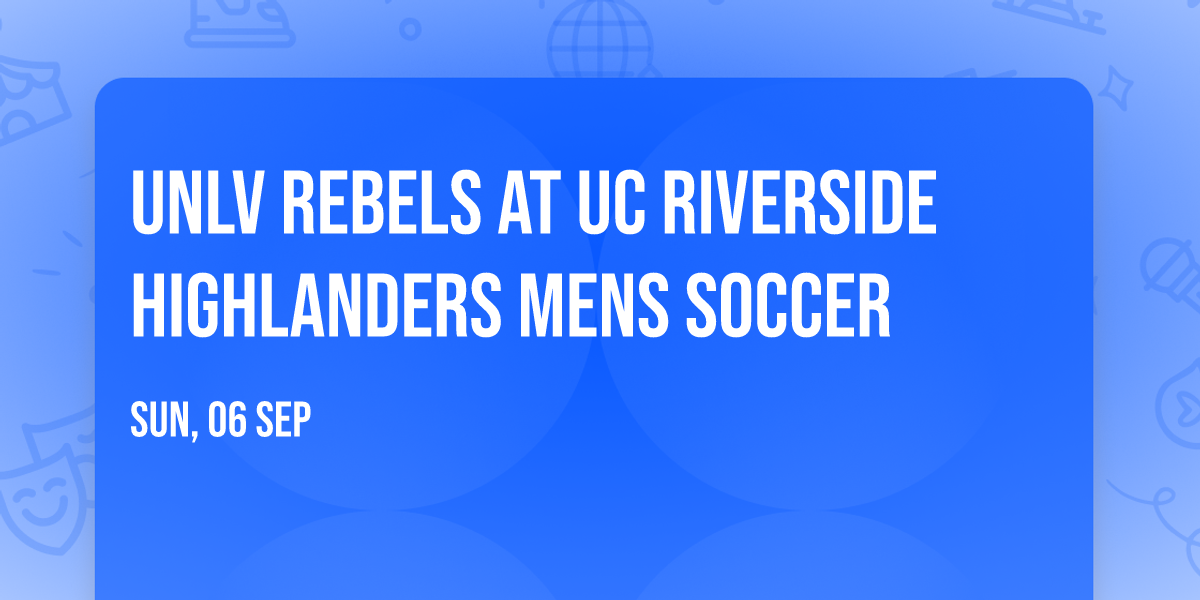 UNLV Rebels at UC Riverside Highlanders Mens Soccer
