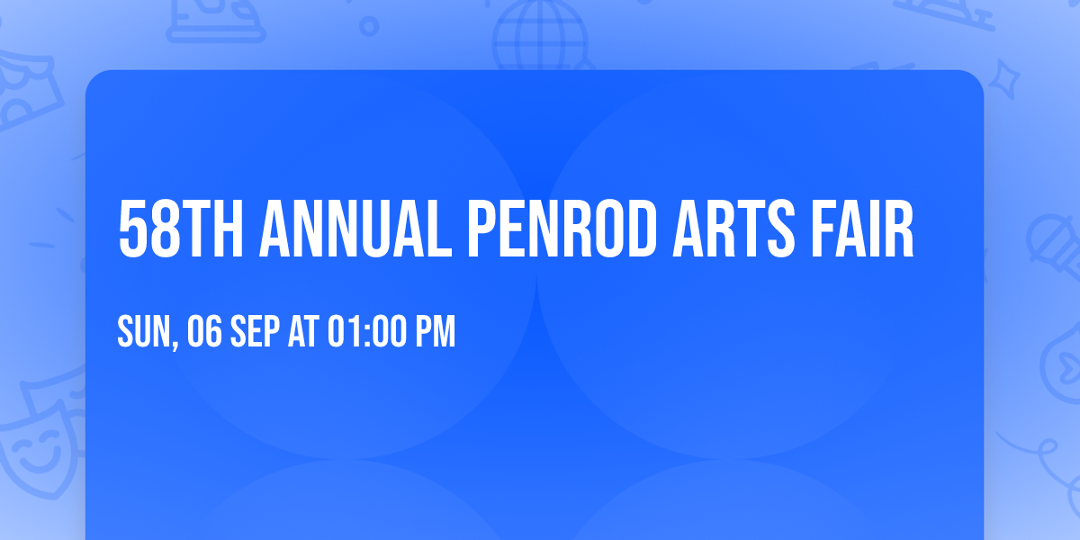 58th Annual Penrod Arts Fair