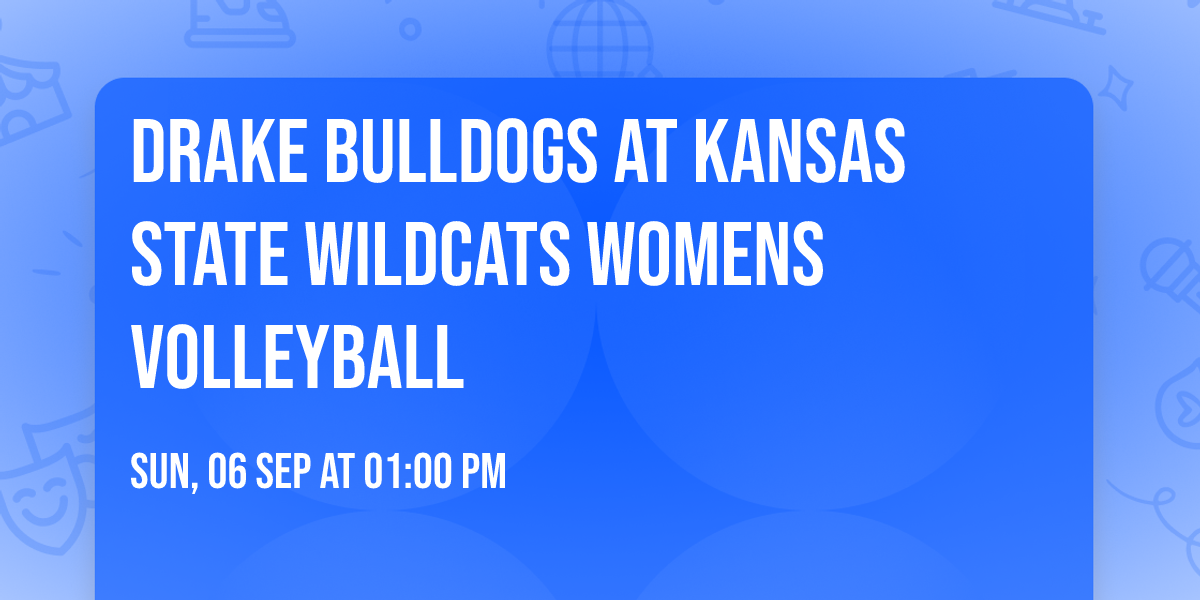 Drake Bulldogs at Kansas State Wildcats Womens Volleyball