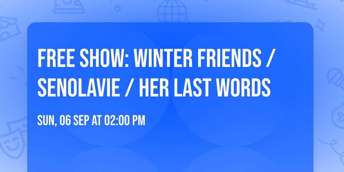 FREE SHOW: WINTER FRIENDS \/ SENOLAVIE \/ HER LAST WORDS