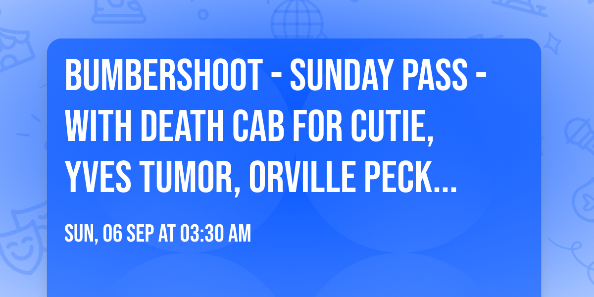 Bumbershoot - Sunday Pass - with Death Cab for Cutie, Yves Tumor, Orville Peck and more