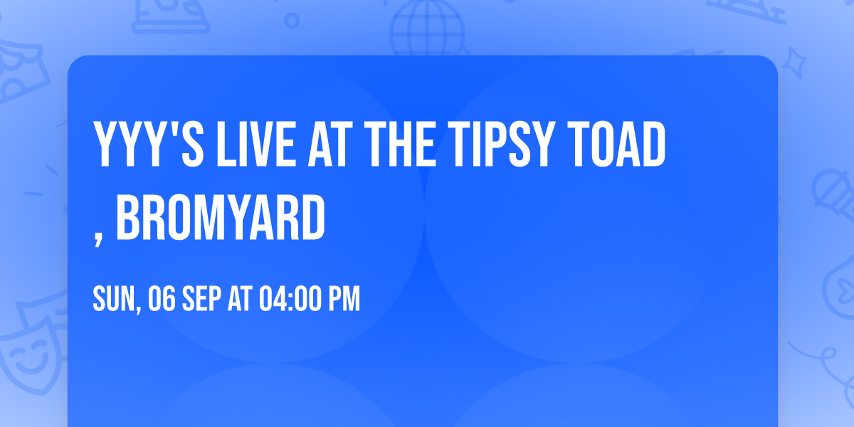 YYY's Live at The Tipsy Toad, Bromyard