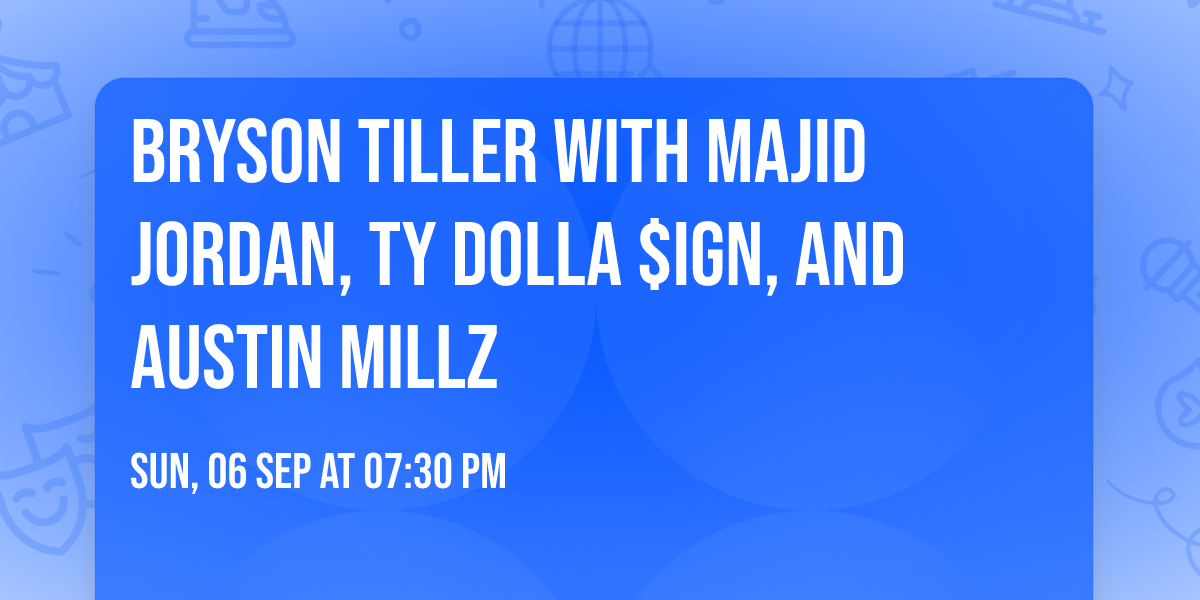 Bryson Tiller with Majid Jordan, Ty Dolla $ign, and Austin Millz