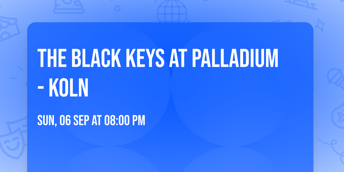 The Black Keys at Palladium - Koln