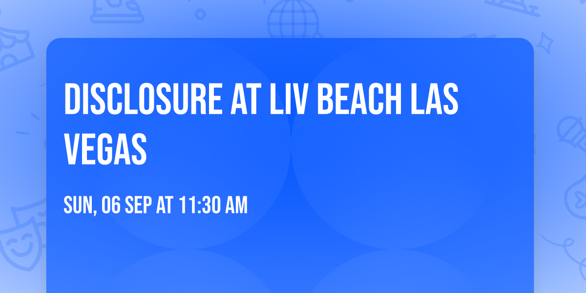 Disclosure at LIV Beach Las Vegas