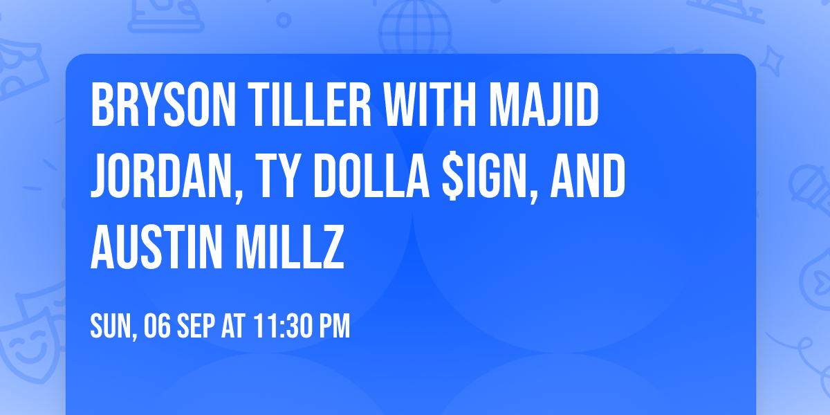 Bryson Tiller with Majid Jordan, Ty Dolla $ign, and Austin Millz