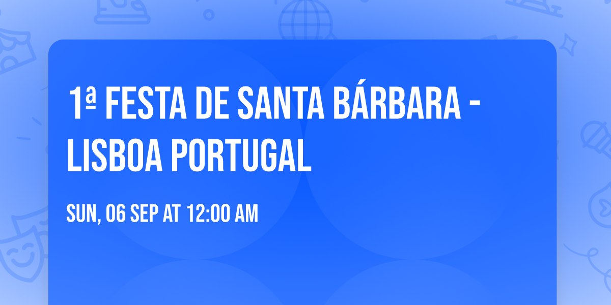 1\u00aa Festa de Santa B\u00e1rbara - Lisboa Portugal \ud83c\uddf5\ud83c\uddf9 