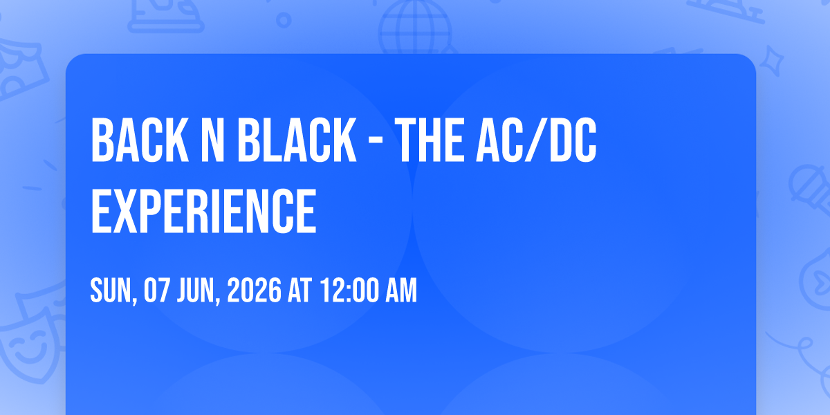 Back N Black - the Ac/DC Experience, Charleston Music Hall, 7 June 2026 ...
