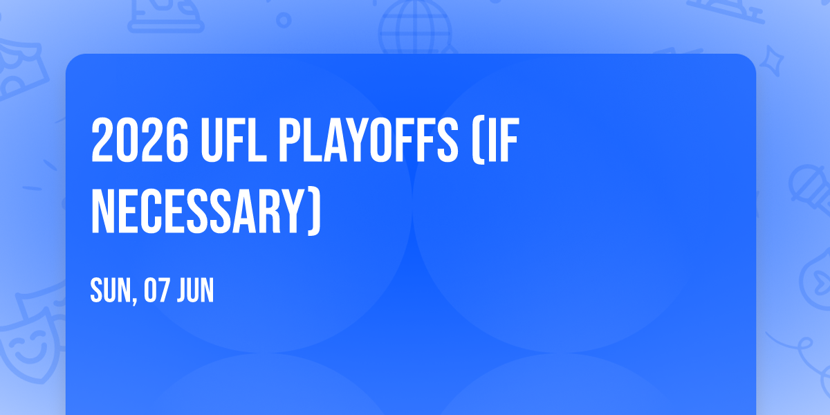 2026 Ufl Playoffs (If Necessary)