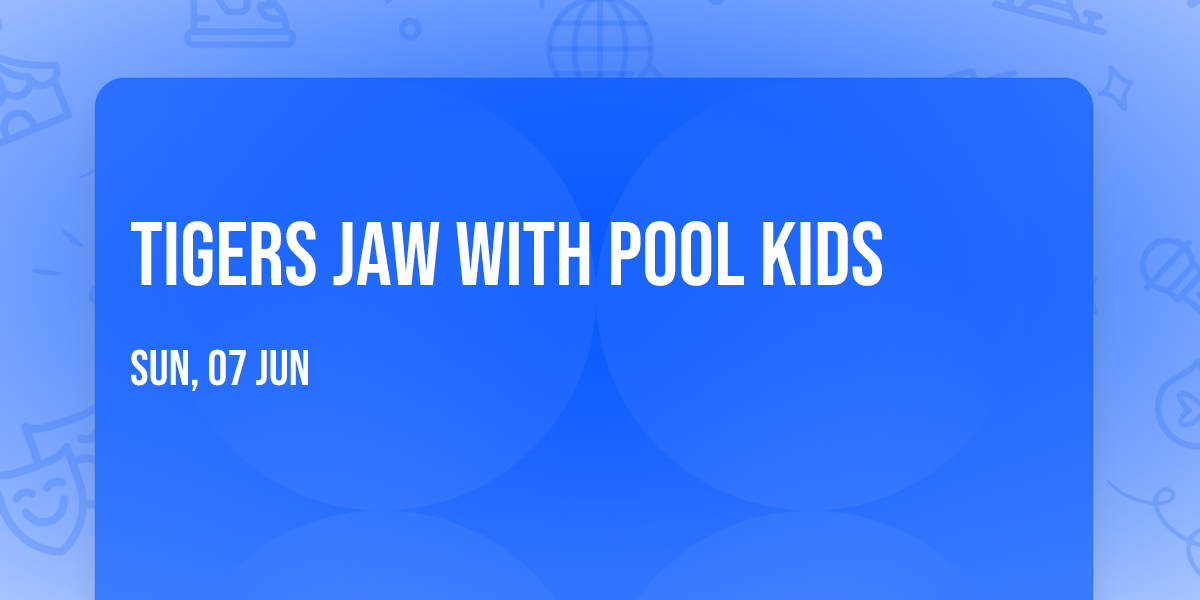 Tigers Jaw with Pool Kids