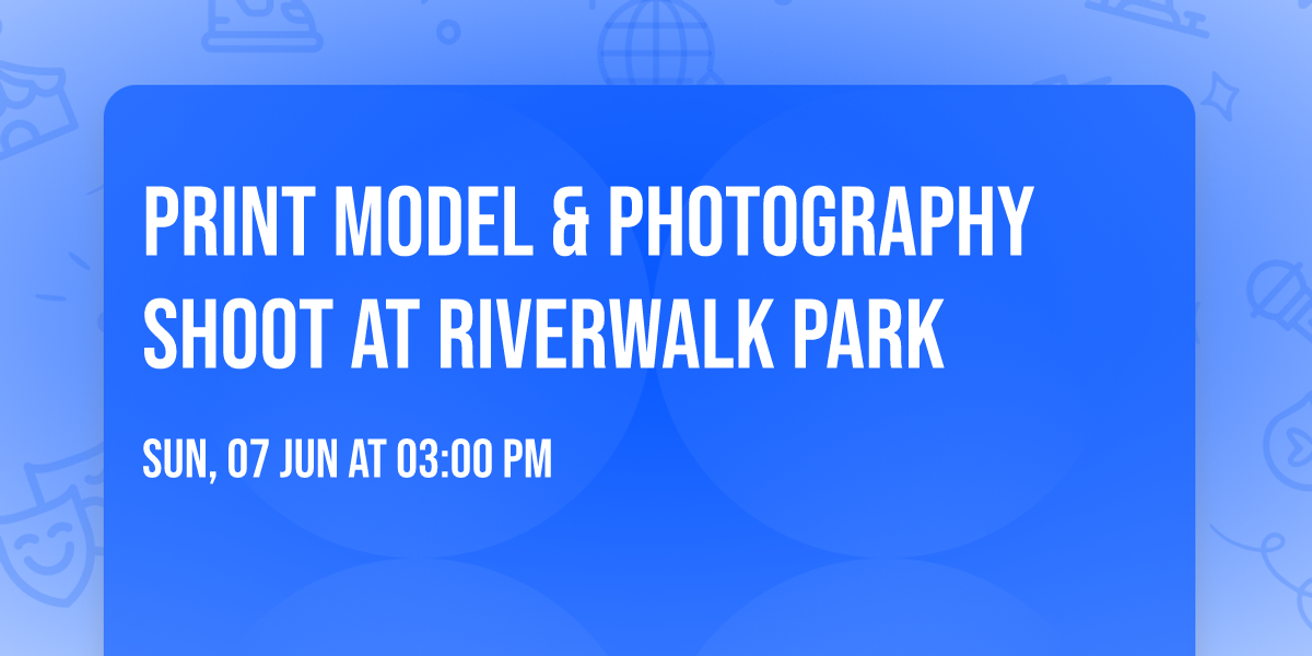 \ud83d\udcf8\u2728 Print Model & Photography Shoot at Riverwalk Park \u2728\ud83d\udcf8