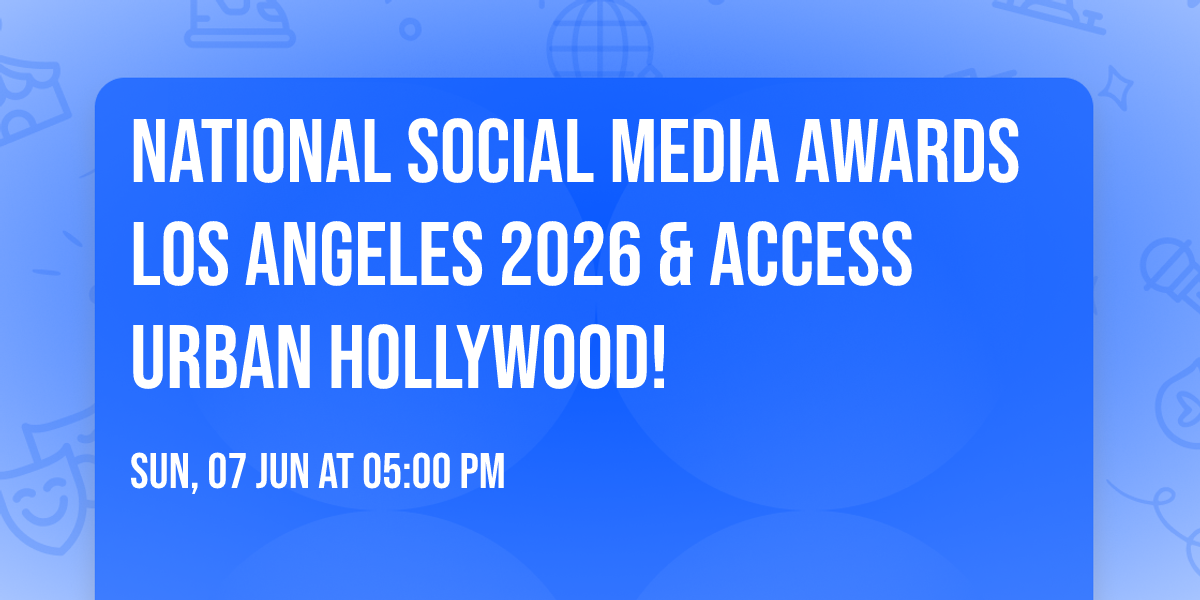National Social Media Awards Los Angeles 2026 & Access Urban Hollywood!