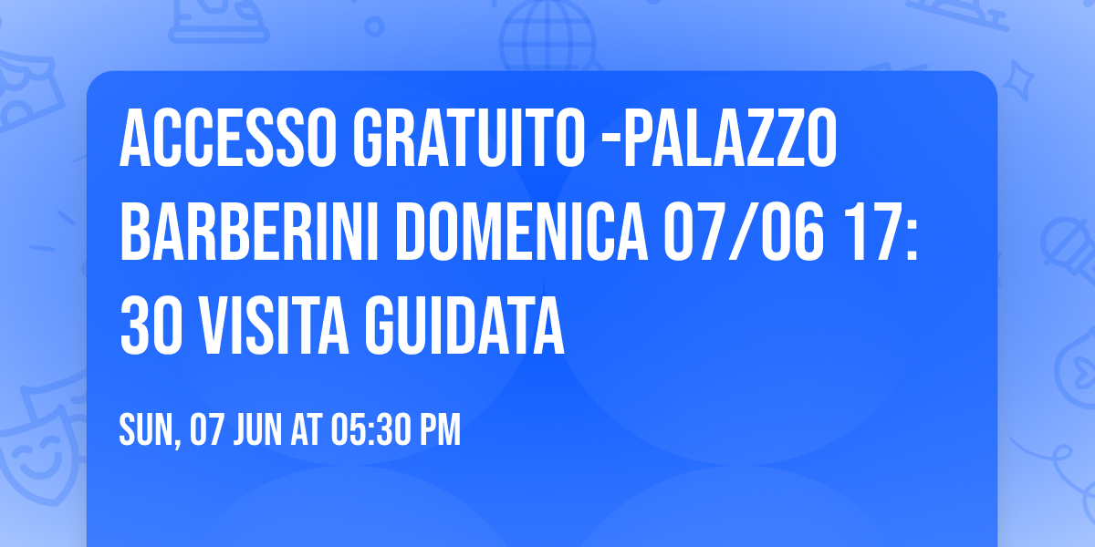 Accesso gratuito -Palazzo Barberini domenica 07\/06 17:30 VISITA GUIDATA